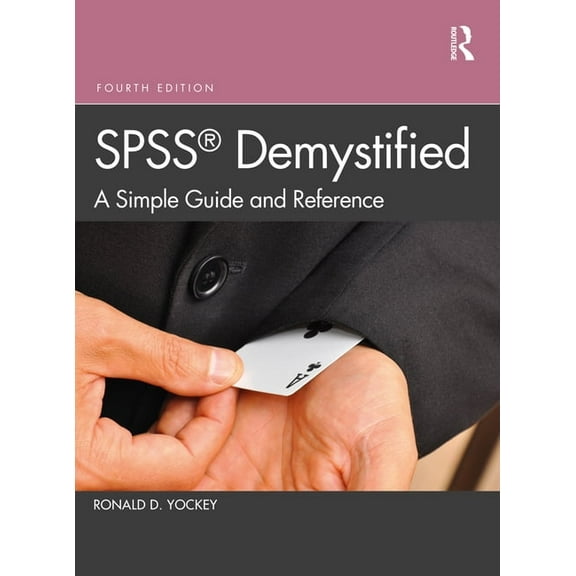 SPSS Demystified: A Simple Guide and Reference, (Paperback)