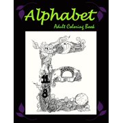 Alphabet : Adult Coloring Book: A Set of flowersbeckgraond 26 alphabet Letters Stress Relieving, Relaxing Coloring Book For Grownups, Men, & Women. Moderate & Intricate One Sided Designs. (Paperback)