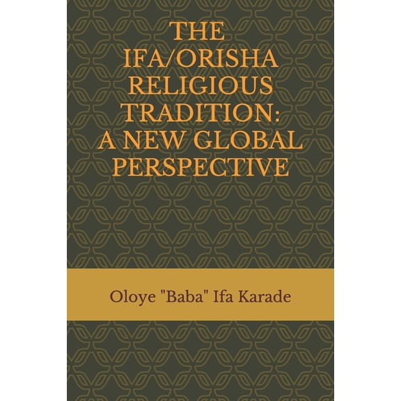 The Ifa/Orisha Religious Tradition (Paperback)