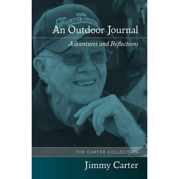 Carter Collection An Outdoor Journal: Adventures and Reflections, (Paperback)
