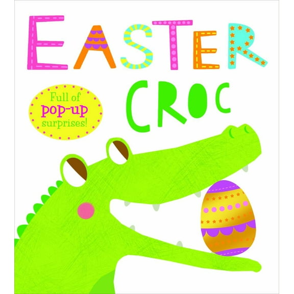 Roger Priddy: Easter Croc: Full of Pop-Up Surprises! (Board Book)