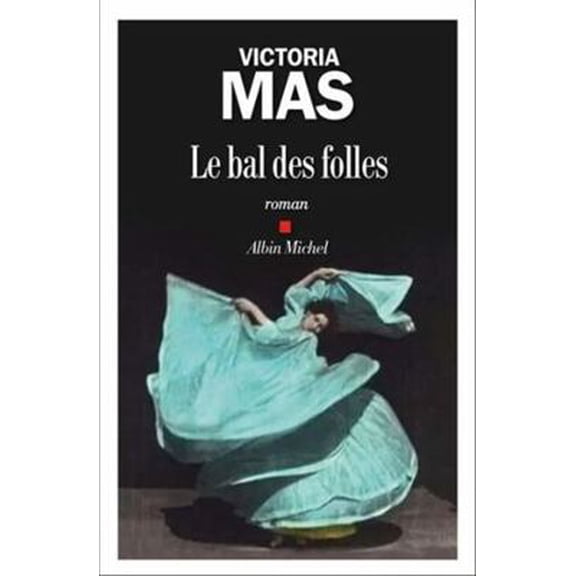 Pre-Owned Le Bal des folles: Prix Renaudot des Lycens 2019 (Paperback) 2226442103 9782226442109