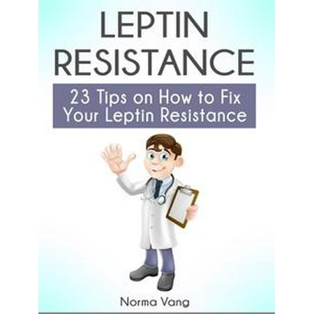 Leptin Resistance: 23 Tips on How to Fix Your Leptin Resistance -