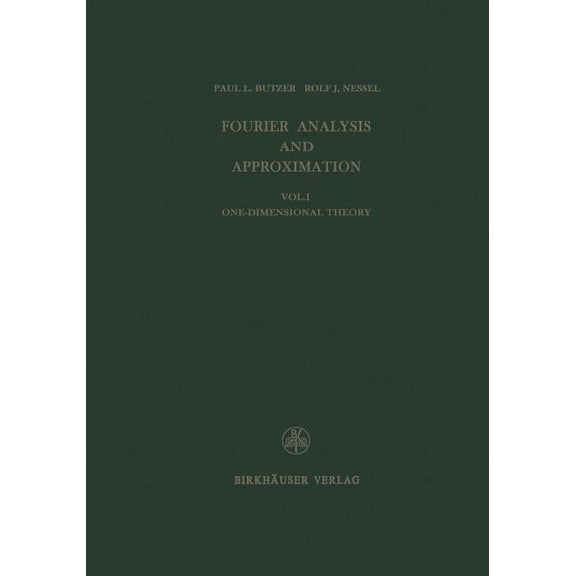 Fourier Analysis and Approximation: One Dimensional Theory, (Paperback)