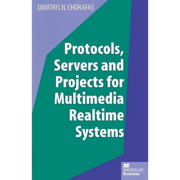 Protocols, Servers and Projects for Multimedia Realtime Systems, (Paperback)
