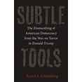 thumbnail image 1 of Pre-Owned Subtle Tools: The Dismantling of American Democracy from the War on Terror to Donald Trump (Hardcover) 0691215839 9780691215839, 1 of 1