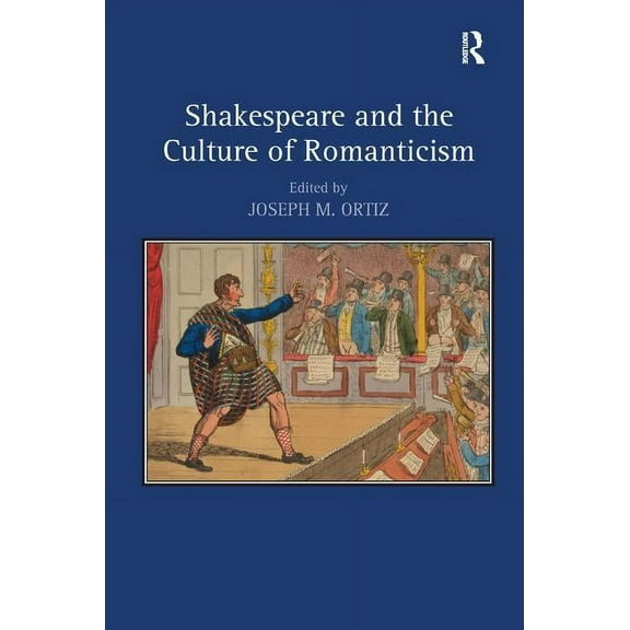 Shakespeare and the Culture of Romanticism, (Hardcover)