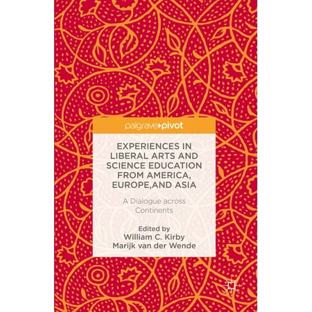 Experiences in Liberal Arts and Science Education from America, Europe, and Asia -