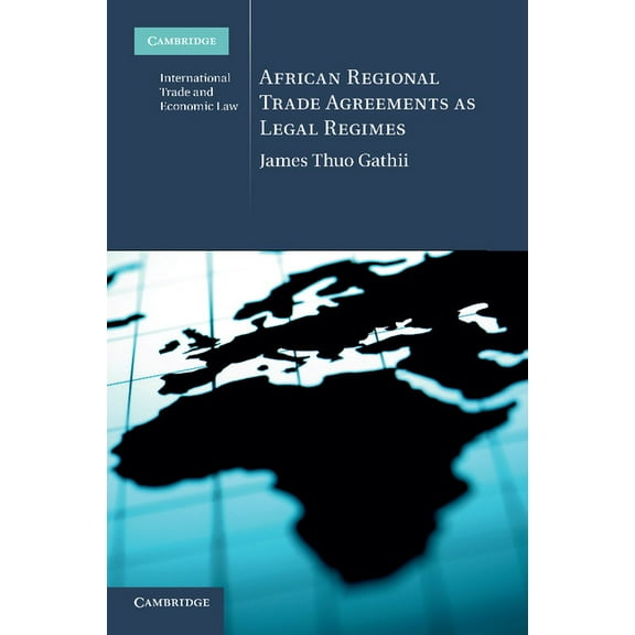 Cambridge International Trade and Econom African Regional Trade Agreements as Legal Regimes, Book 6, (Paperback)