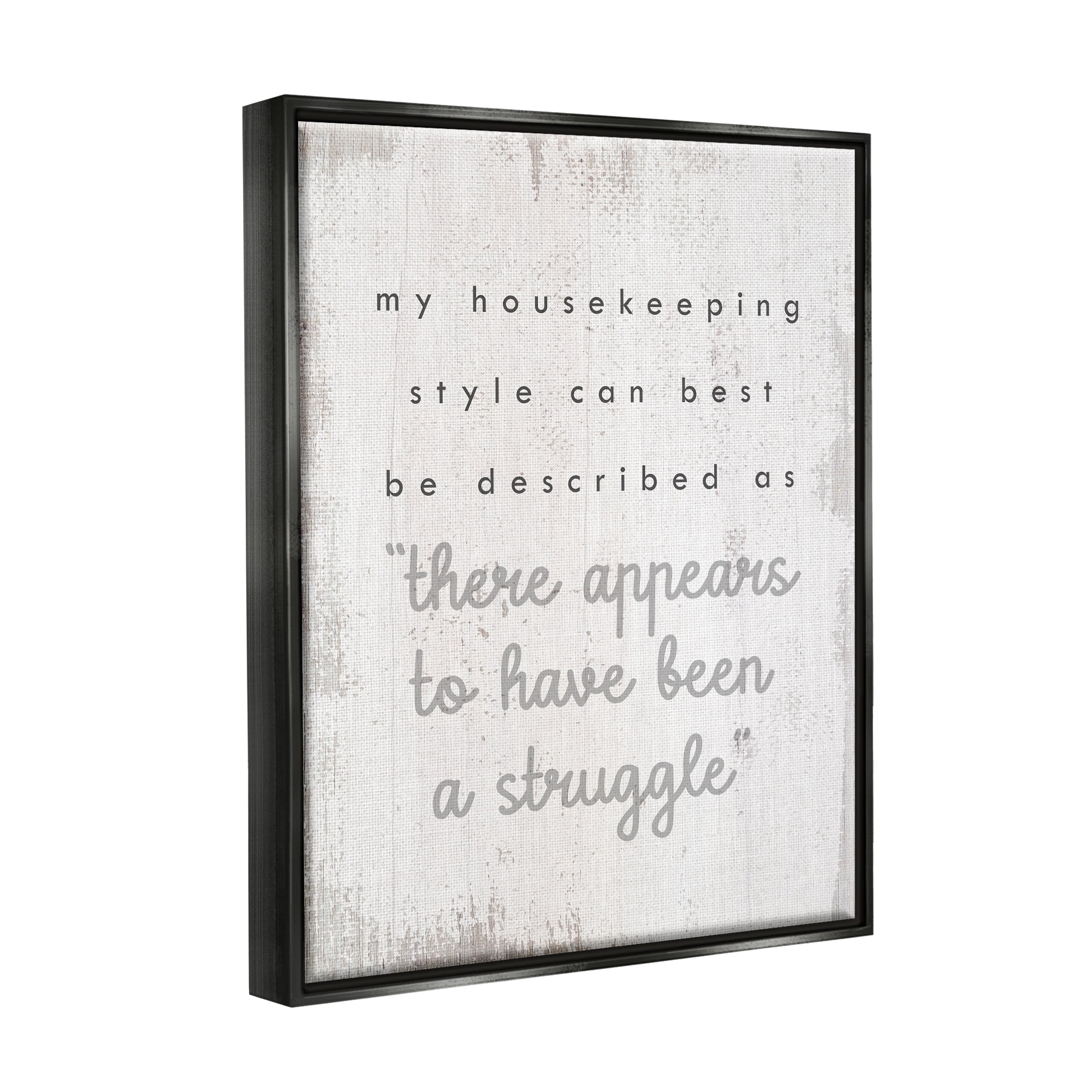Stupell Industries Funny Housekeeping Style Phrase Typography Painting Black Floater Framed Art Print Wall Art, 25 x 31
