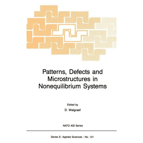 NATO Science Series E: Patterns, Defects and Microstructures in Nonequilibrium Systems: Applications in Materials Science, Book 121, (Hardcover)