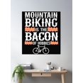 thumbnail image 2 of Mountain Biking Is The Bacon Poster Wall Art, Modern Wall Decor, 24x24 UNFRAMED, 2 of 3