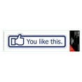 thumbnail image 2 of Pilot Automotive You Like This Decal [GRP-524], 2 of 2