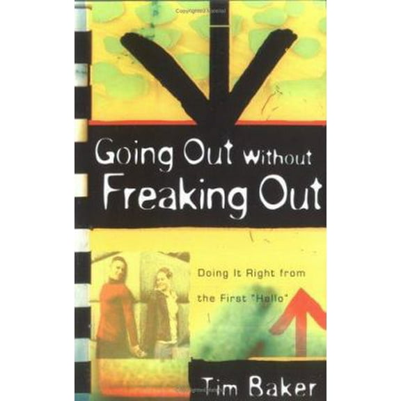 Pre-Owned Going Out Without Freaking Out: Doing It Right from the First Hello (Paperback) 0825423953 9780825423956