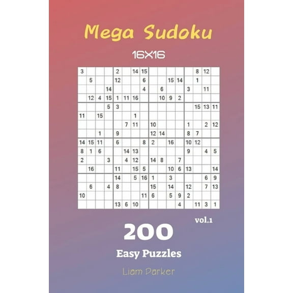 Mega Sudoku 16x16: Mega Sudoku 16x16 - 200 Easy Puzzles vol.1 (Paperback)