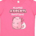 thumbnail image 4 of Inktastic Always Axolotl Questions Cute Curious Axolotl Boys or Girls Toddler T-Shirt, 4 of 5