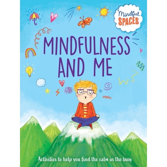 Mindful Spaces Mindfulness and Me, (Paperback)