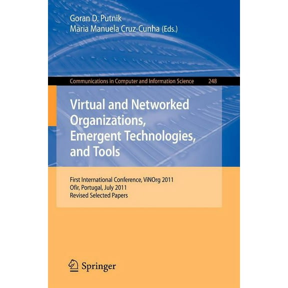 Communications in Computer and Informati Virtual and Networked Organizations, Emergent Technologies and Tools: First International Conference, Vinorg 2011, Ofir,, Book 248, (Paperback)