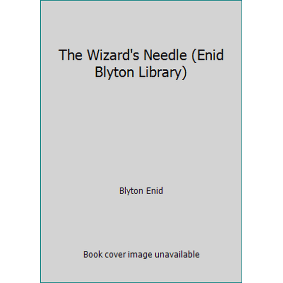 Pre-Owned The Wizard's Needle (Enid Blyton Library) (Hardcover) 086163098X 9780861630981