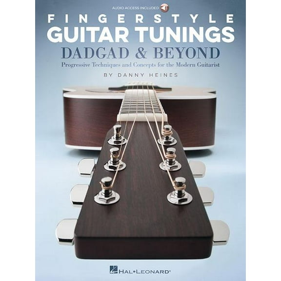 Fingerstyle Guitar Tunings: Dadgad & Beyond: Progressive Techniques and Concepts for the Modern Guitarist (Paperback)