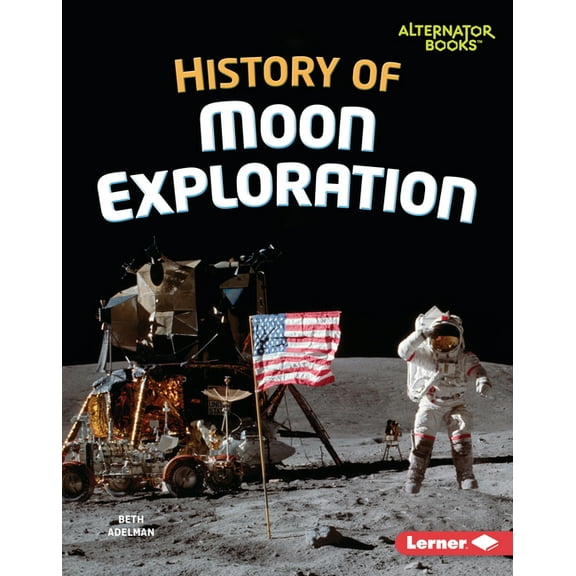 The Moon Files (Alternator Books (R)) History of Moon Exploration, (Hardcover)