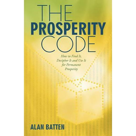 Pre-Owned The Prosperity Code: How to Find It, Decipher It and Use It for Permanent Prosperity (Paperback) 1452552673 9781452552675