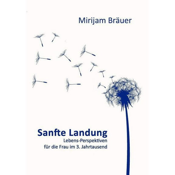Sanfte Landung: Lebens-Perspektiven für die Frau im 3. Jahrtausend, (Paperback)