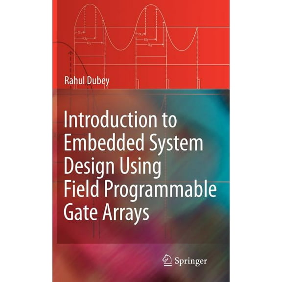 Introduction to Embedded System Design Using Field Programmable Gate Arrays, (Hardcover)