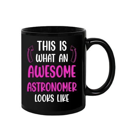 

Awesome Astronomer Looks Like Mug - Smartprints Designs