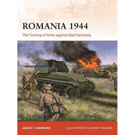 Campaign Romania 1944: The Turning of Arms Against Nazi Germany, Book 404, (Paperback)
