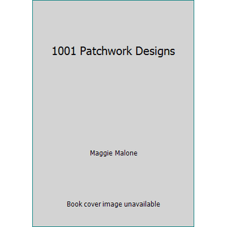 1001 Patchwork Designs [Paperback - Used]