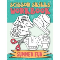 Scissor Skills Workbook Summer Fun: Scissor Practice for Preschool Cutting Practice for Preschoolers Scissors Skills Activty Pad (Paperback)