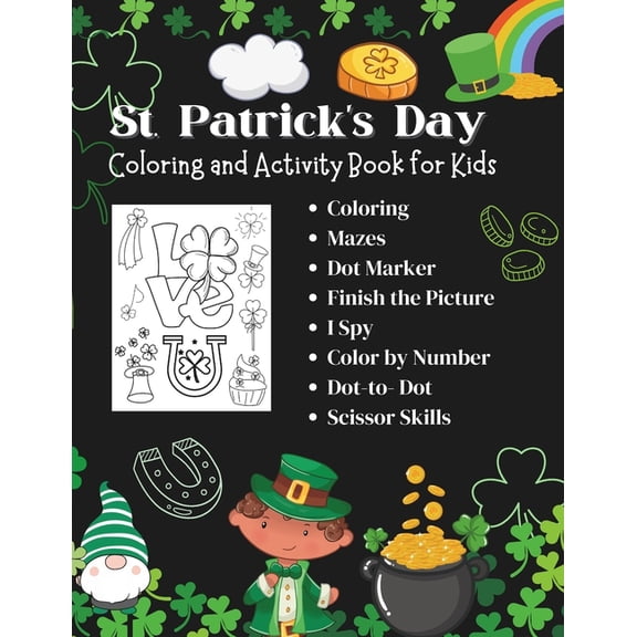 St. Patrick's Day Fun: 125 Pages of Mazes, Cutting, Dot Marker, Dot-to-Dot, Coloring, I Spy, and More engaging activitie, (Paperback)