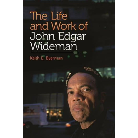The Life and Work of John Edgar Wideman, (Hardcover)