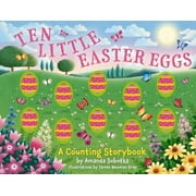 Magical Counting Storybooks: Ten Little Easter Eggs: A Counting Storybook (Board Book)
