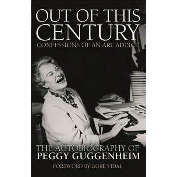 Out Of This Century - Confessions Of An Art Addict