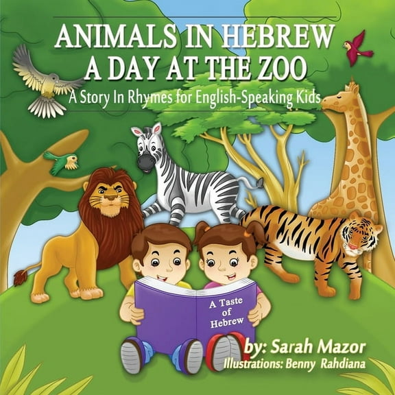 Taste of Hebrew for English Speaking Kid Animals in Hebrew: A Day at the Zoo, Book 4, (Paperback)