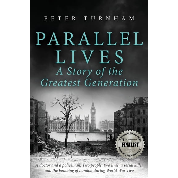 Parallel Lives, a Story of the Greatest Generation, (Paperback)