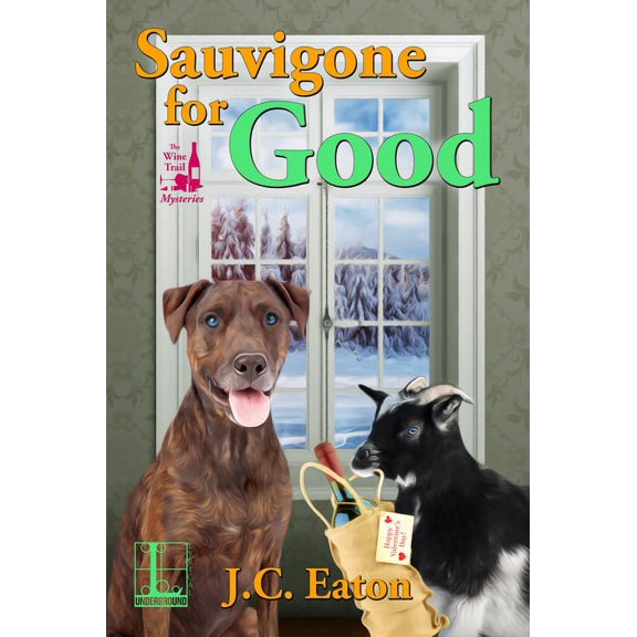 The Wine Trail Mysteries Sauvigone for Good, Book 4, (Paperback)