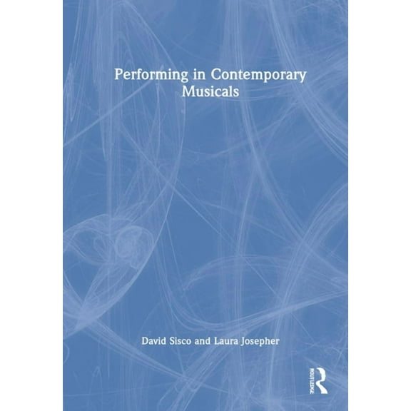 Performing in Contemporary Musicals, (Hardcover)