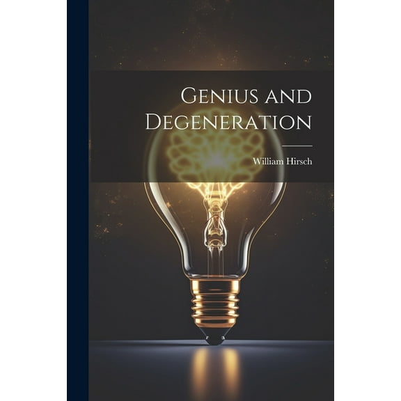 Genius and Degeneration (Paperback)