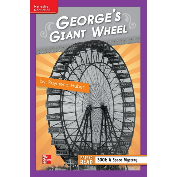 Reading Wonders Leveled Reader George's Giant Wheel: Ell Unit 1 Week 4 Grade 4, (Hardcover)