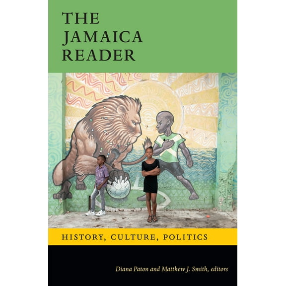 Latin America Readers The Jamaica Reader: History, Culture, Politics, (Paperback)