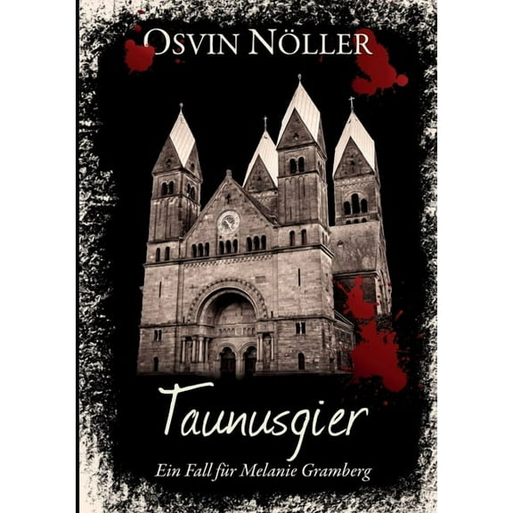 Taunusgier: Ein Fall fÃ¼r Melanie Gramberg, (Paperback)