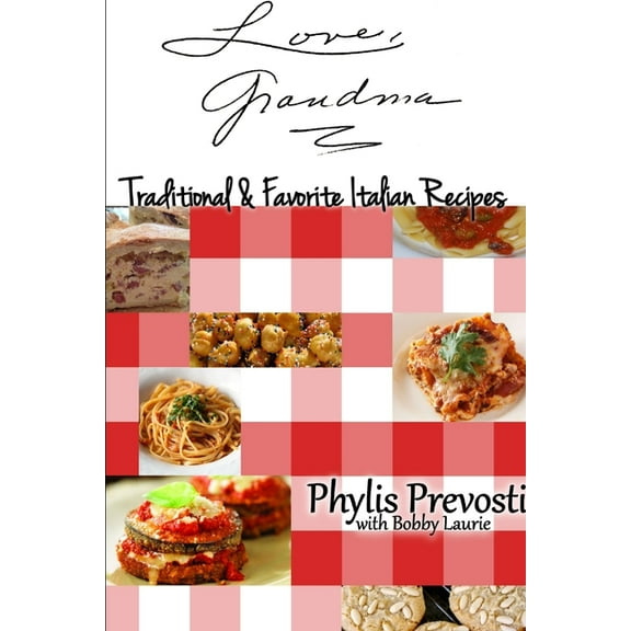 Love, Grandma - Traditional and Favorite Italian Recipes, (Paperback)
