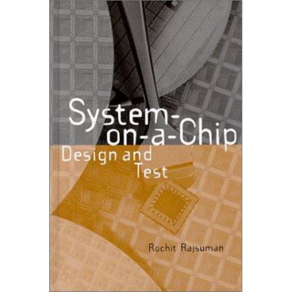 Pre-Owned System-On-A-Chip: Design and Test (Hardcover) 1580531075 9781580531078