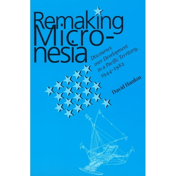 Remaking Micronesia, (Paperback)