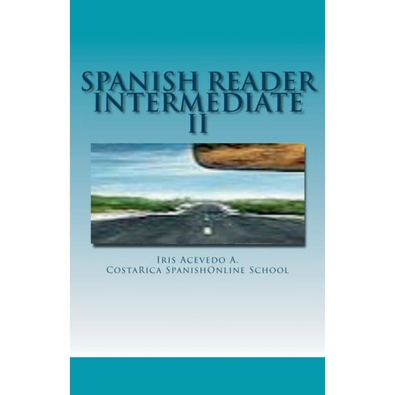 Spanish Reader for Beginners, Intermedia Spanish Reader Intermediate 2, Book 5, (Paperback)