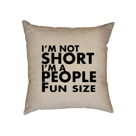 I'm Not Short I'm A People Fun Size Decorative Linen Throw Cushion Enchanting What Size Insert For Pillow Cover I'm Not Short I'm A People Fun Size Decorative Linen Throw Cushion Enchanting What Size Insert For Pillow Cover