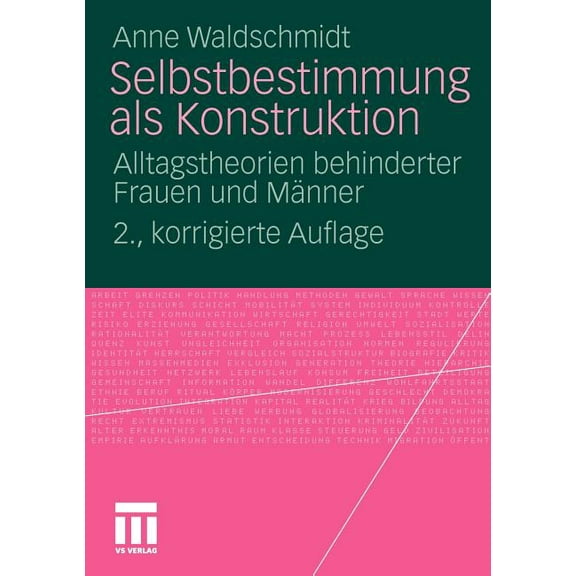 Selbstbestimmung ALS Konstruktion: Alltagstheorien Behinderter Frauen Und MÃ¤nner, (Paperback)